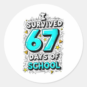 I Survived 67 Days Of School Teachers Students Fun Classic Round Sticker