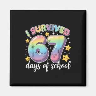 I Survived 67 Days Of School Teachers Students Fun Magnet