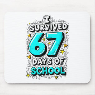 I Survived 67 Days Of School Teachers Students Fun Mouse Pad