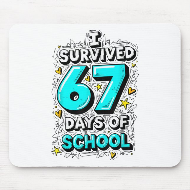 I Survived 67 Days Of School Teachers Students Fun Mouse Pad (Front)