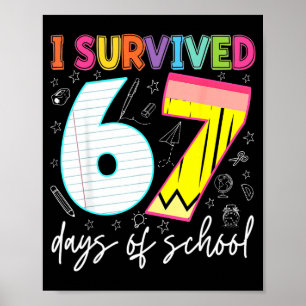 I Survived 67 Days Of School Teachers Students Fun Poster