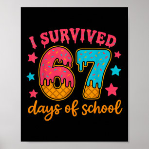 I Survived 67 Days Of School Teachers Students Gen Poster