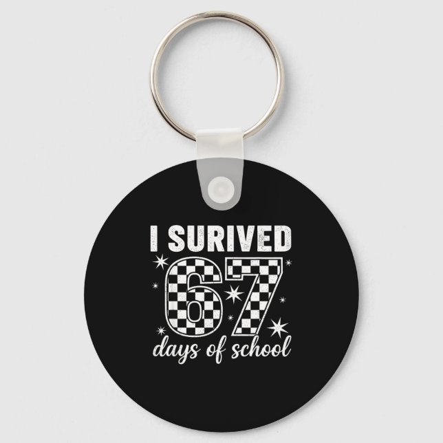 I Survived 67 Days Of School Teachers Students  Key Ring (Front)