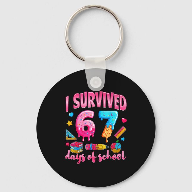 I Survived 67 Days Of School Teachers Students  Key Ring (Front)