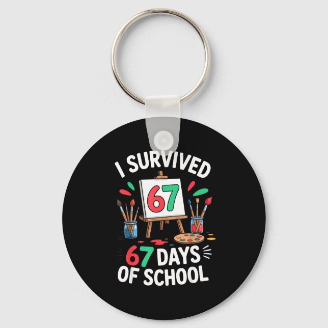 I Survived 67 Days Of School - Teachers Students M Key Ring (Front)