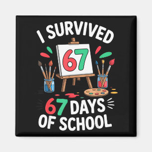 I Survived 67 Days Of School - Teachers Students M Magnet
