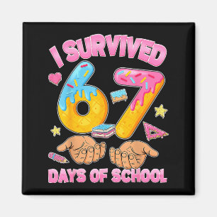 I Survived 67 Days Of School Teachers Students  Magnet
