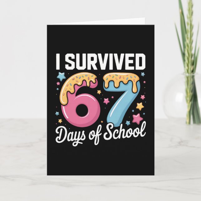 I Survived 67 Days Of School Teachers Students Mem Card (Front)