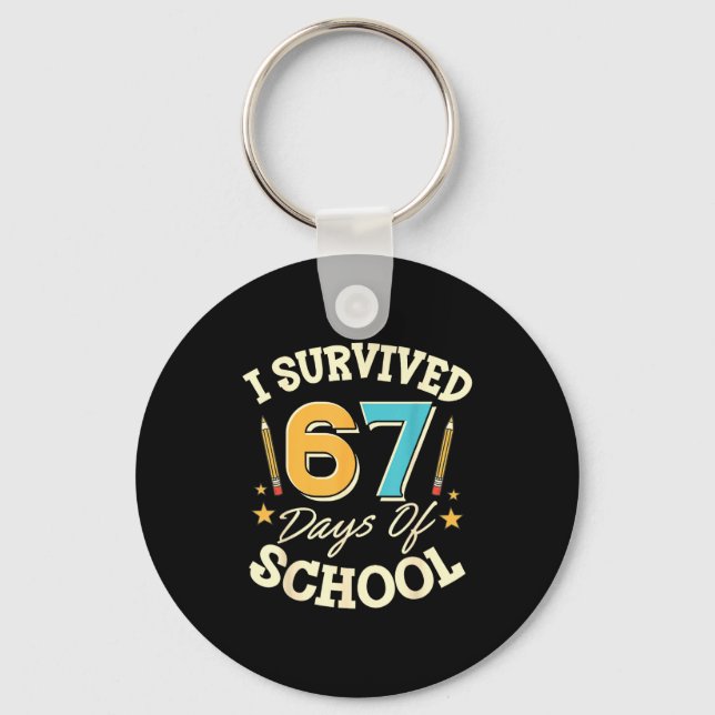 I Survived 67 Days Of School Teachers Students Mem Key Ring (Front)
