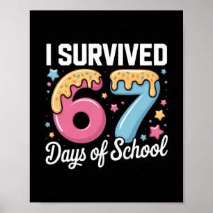 I Survived 67 Days Of School Teachers Students Mem Poster