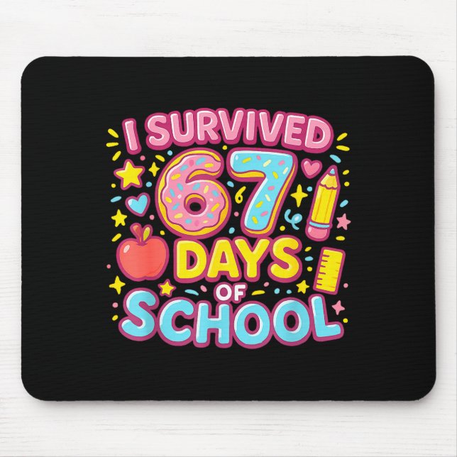 I Survived 67 Days Of School Teachers Students  Mouse Pad (Front)