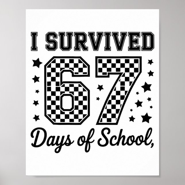 I Survived 67 Days Of School Teachers Students  Poster (Front)
