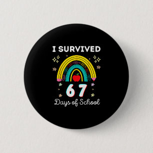 I Survived 67 Days Of School Teachers Students Six 6 Cm Round Badge