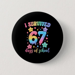I Survived 67 Days Of School Teachers Students Six 6 Cm Round Badge