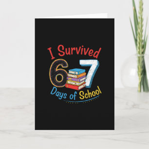 I Survived 67 Days Of School Teachers Students Six Card