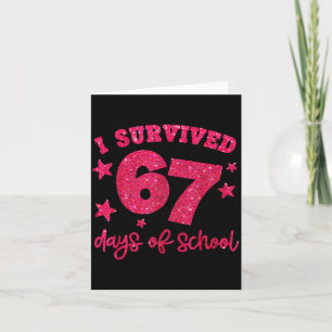 I Survived 67 Days Of School Teachers Students Six Card