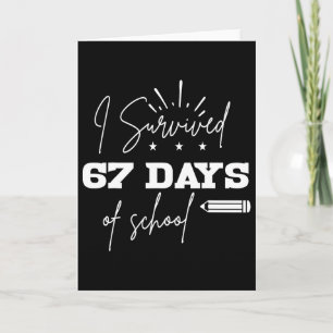 I Survived 67 Days Of School Teachers Students Six Card