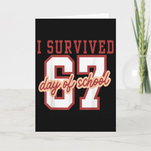 I Survived 67 Days Of School Teachers Students Six Card