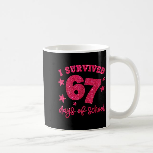 I Survived 67 Days Of School Teachers Students Six Coffee Mug (Right)