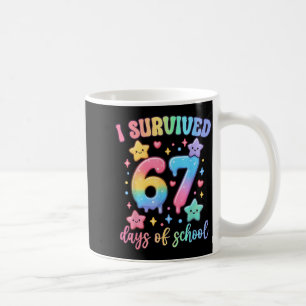 I Survived 67 Days Of School Teachers Students Six Coffee Mug