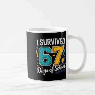 I Survived 67 Days Of School Teachers Students Six Coffee Mug