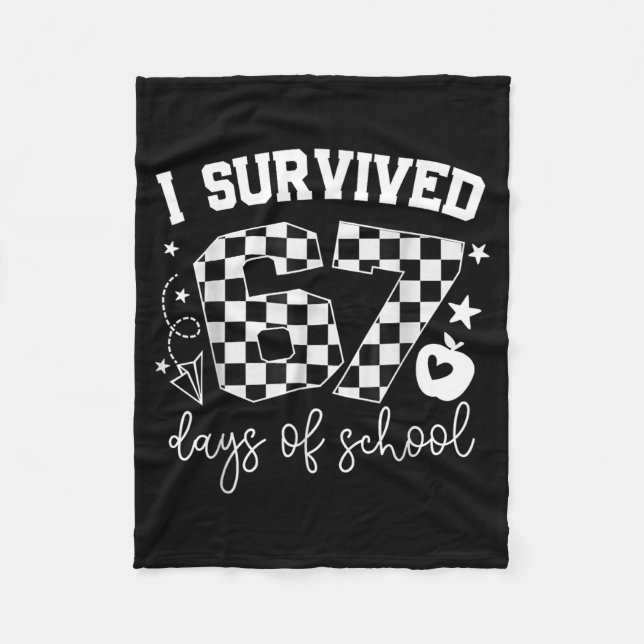 I Survived 67 Days Of School Teachers Students Six Fleece Blanket (Front)