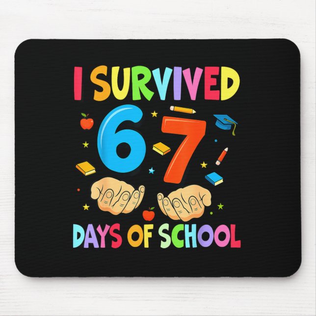 I Survived 67 Days Of School Teachers Students Six Mouse Pad (Front)