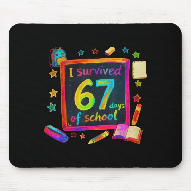 I Survived 67 Days Of School Teachers Students Six Mouse Pad (Front)
