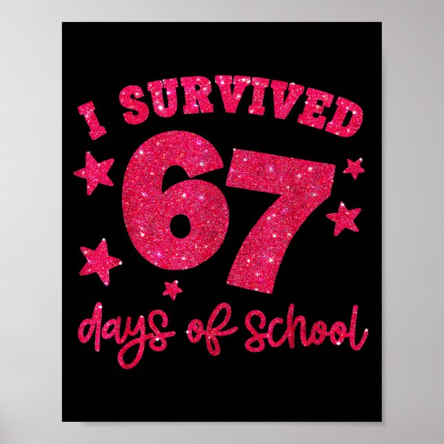 I Survived 67 Days Of School Teachers Students Six Poster (Front)