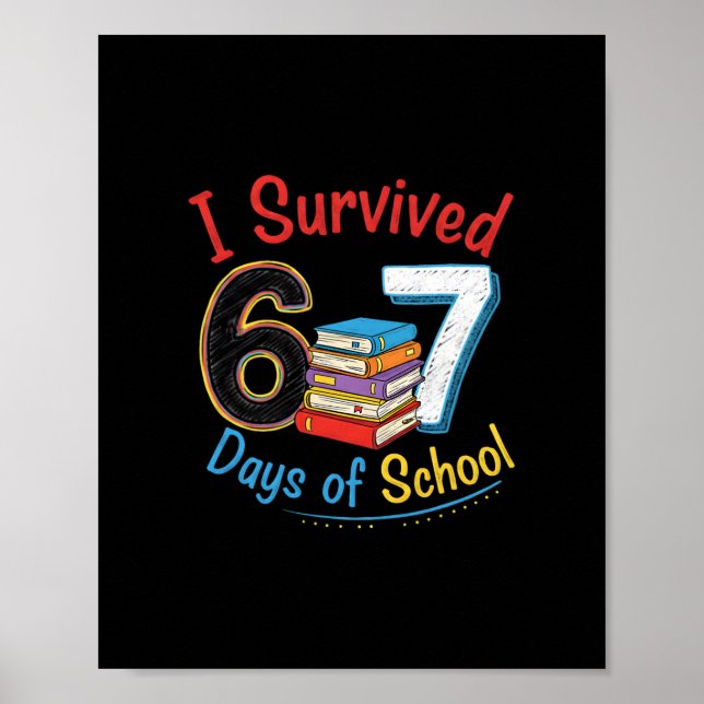 I Survived 67 Days Of School Teachers Students Six Poster (Front)