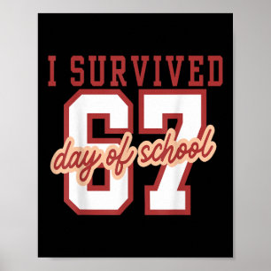 I Survived 67 Days Of School Teachers Students Six Poster