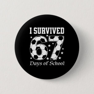 I Survived 67 Days Of School Teachers Students Soc 6 Cm Round Badge