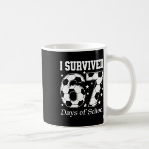 I Survived 67 Days Of School Teachers Students Soc Coffee Mug