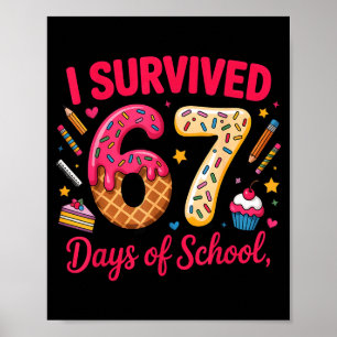 I Survived 67 Days Of School Teachers Students Tee Poster