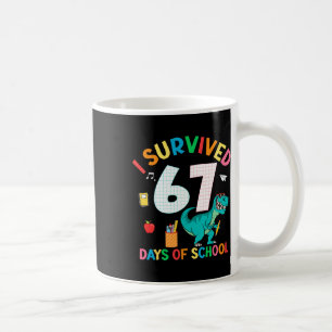 I Survived 67 Days Of School Trex Funny 67 Teacher Coffee Mug