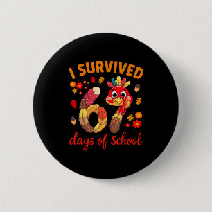 I Survived 67 Days Of School Turkey Thanksgiving T 6 Cm Round Badge