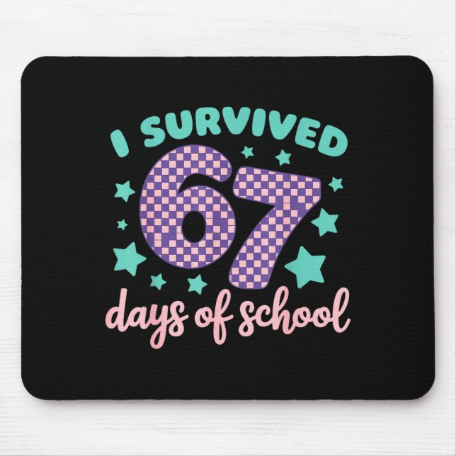 I Survived 67 Days Of School Varwave 6-7  Mouse Pad (Front)