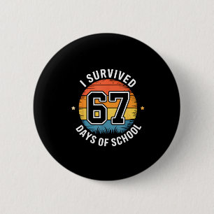 I Survived 67 Days Of School Vintage Teachers Stud 6 Cm Round Badge