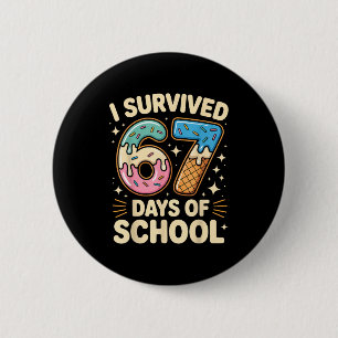 I Survived 67 Days Of School With A Funny Ice Crea 6 Cm Round Badge