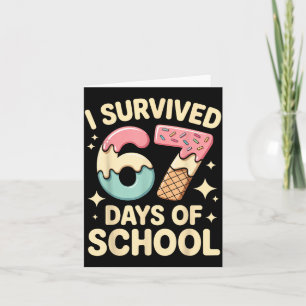 I Survived 67 Days Of School With A Funny Ice Crea Card