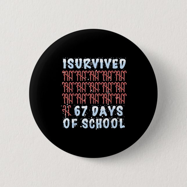 I Survived 67 Days Of School Xmas Candy Cane Tally 6 Cm Round Badge (Front)