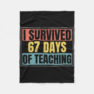 I Survived 67 Days Of Teaching Funny Teacher Meme Fleece Blanket