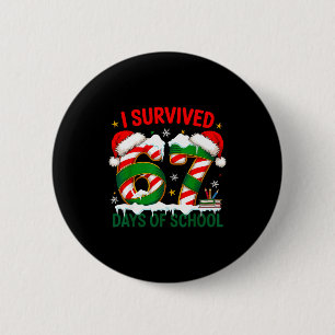 I Survived 67 Days School Christmas Meme 100th Day 6 Cm Round Badge
