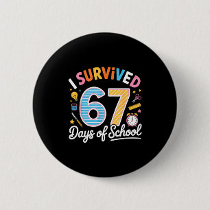 I Survived 67 Days School Funny Six Seven Meme Tea 6 Cm Round Badge