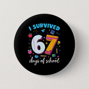 I Survived 67 Days School Teacher Student Tee  6 Cm Round Badge