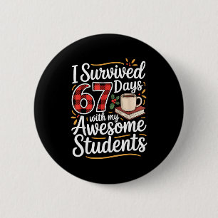 I Survived 67 Days With My Awesome Student Teacher 6 Cm Round Badge