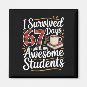 I Survived 67 Days With My Awesome Student Teacher Magnet