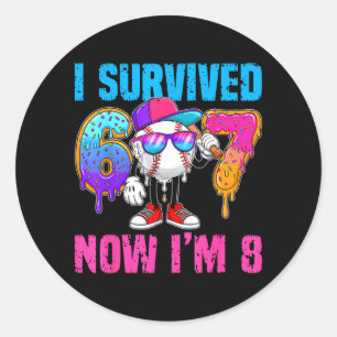 I Survived 67 Im 8 Years Old Baseball 6 7 Meme 8th Classic Round Sticker