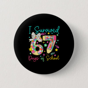 I Survived 67 Six Seven Days Of School Meme Teache 6 Cm Round Badge