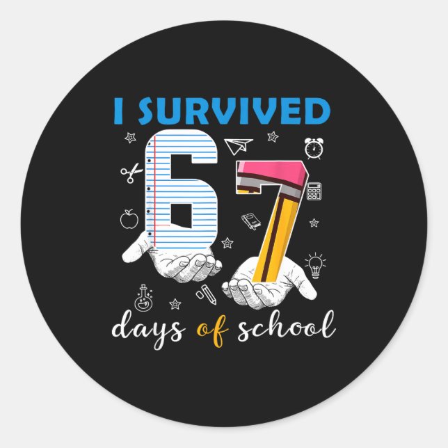 I Survived 67 Six Seven Days Of School Teacher Han Classic Round Sticker (Front)